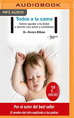 Beispielbild fr Todos a la cama: Cmo Ayudar a Tu Beb a Dormir Con Amor Y Confianza zum Verkauf von Revaluation Books