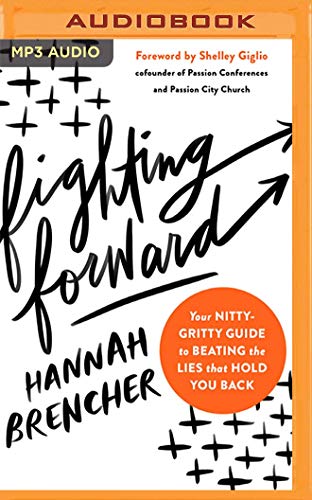 Beispielbild fr Fighting Forward: Your Nitty Gritty Guide to Beating the Lies That Hold You Back zum Verkauf von Buchpark