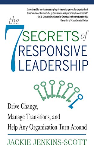 Beispielbild fr The 7 Secrets to Responsive Leadership: Drive Change, Manage Transitions, and Help Any Organization Turn Around zum Verkauf von Revaluation Books