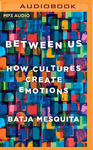 Imagen de archivo de Between Us: How Cultures Create Emotions a la venta por Revaluation Books