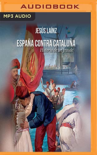 9781978649866: Espaa contra Catalua/ Spain against Catalonia: Historia De Un Fraude/ History of a Fraud