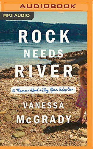 Beispielbild fr Rock Needs River: A Memoir about a Very Open Adoption zum Verkauf von Buchpark