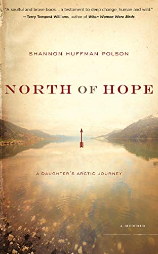 Stock image for North of Hope: A Daughter`s Arctic Journey for sale by Buchpark