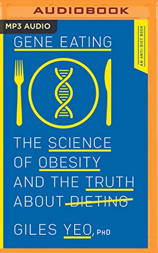 

Gene Eating : The Science of Obesity and the Truth About Dieting