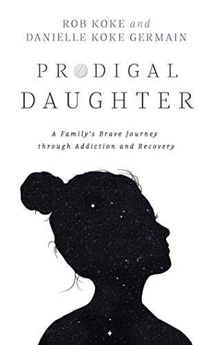 Imagen de archivo de Prodigal Daughter: A Family`s Brave Journey Through Addiction and Recovery a la venta por Buchpark