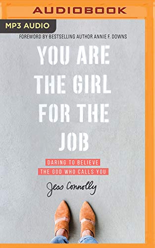 Imagen de archivo de You Are the Girl for the Job: Daring to Believe the God Who Calls You a la venta por Save With Sam