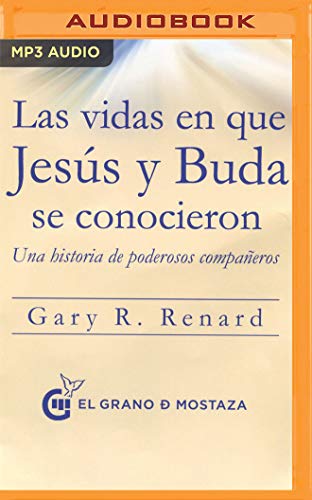 Stock image for Las vidas en que Jess y Buda se conocieron/ The Lives in Which Jesus and Buddha Met: Una historia de poderosos compaeros/ A Story of Powerful Companions: Vol 1 for sale by Revaluation Books