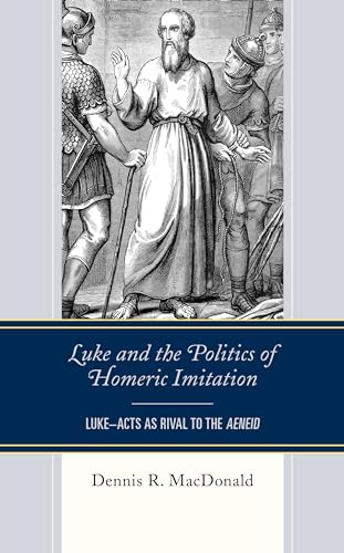 Beispielbild fr Luke and the Politics of Homeric Imitation LukeActs as Rival to the Aeneid zum Verkauf von PBShop.store US