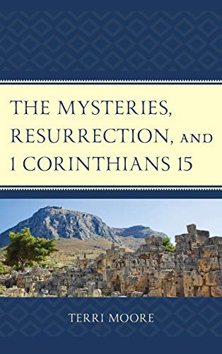 Beispielbild fr The Mysteries, Resurrection, and 1 Corinthians 15 Comparative Methodology and Contextual Exegesis zum Verkauf von PBShop.store US