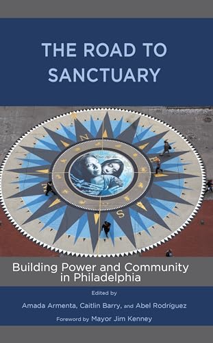 Stock image for Road to Sanctuary : Building Power and Community in Philadelphia for sale by GreatBookPrices