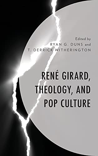 Imagen de archivo de Ren? Girard, Theology, and Pop Culture (Theology, Religion, and Pop Culture) a la venta por McCord Books