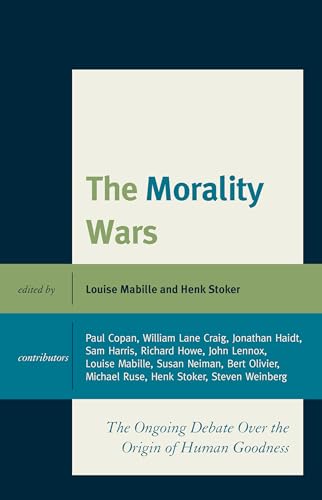 Stock image for The Morality Wars The Ongoing Debate over the Origin of Human Goodness for sale by Michener & Rutledge Booksellers, Inc.