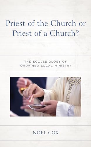 9781978711853: Priest of the Church or Priest of a Church?: The Ecclesiology of Ordained Local Ministry