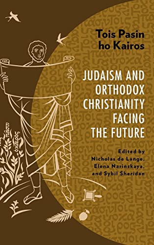 Imagen de archivo de Tois Pasin ho Kairos: Judaism and Orthodox Christianity Facing the Future a la venta por Michael Lyons
