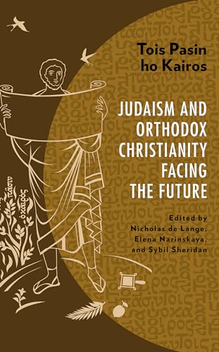 9781978714014: Tois Pasin ho Kairos: Judaism and Orthodox Christianity Facing the Future