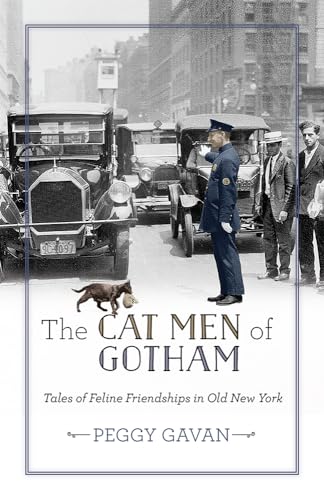 

The Cat Men of Gotham: Tales of Feline Friendships in Old New York