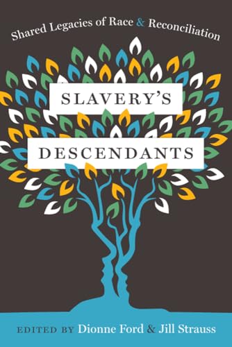 Stock image for Slavery's Descendants: Shared Legacies of Race and Reconciliation for sale by Ergodebooks