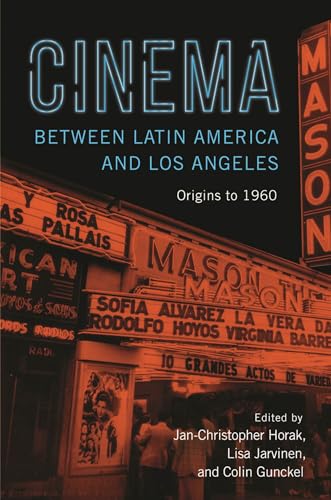 Stock image for Cinema between Latin America and Los Angeles: Origins to 1960 for sale by More Than Words