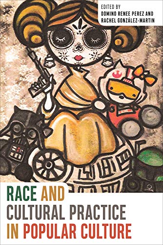 

Race and Cultural Practice in Popular Culture