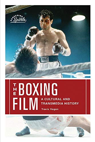 Stock image for The Boxing Film: A Cultural and Transmedia History (Screening Sports) for sale by Books From California