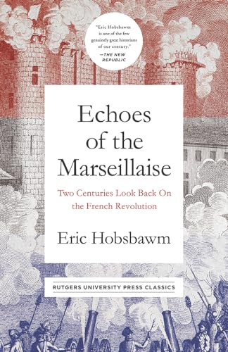 Stock image for Echoes of the Marseillaise: Two Centuries Look Back on the French Revolution (Mason Welch Gross Lecture Series) for sale by GF Books, Inc.