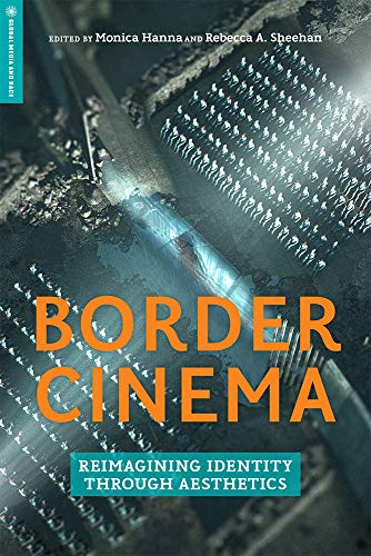Stock image for Border Cinema: Reimagining Identity through Aesthetics (Global Media and Race) for sale by Books Unplugged
