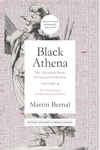 Stock image for Black Athena: The Afroasiatic Roots of Classical Civilization Volume II: The Archaeological and Documentary Evidence (Volume 2) for sale by Books From California