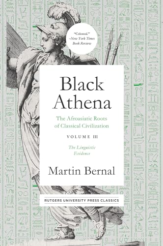 Stock image for Black Athena: The Afroasiatic Roots of Classical Civilation Volume III: The Linguistic Evidence (Volume 3) for sale by GF Books, Inc.