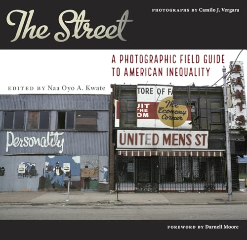 Imagen de archivo de The Street A Photographic Field Guide to American Inequality a la venta por Revaluation Books