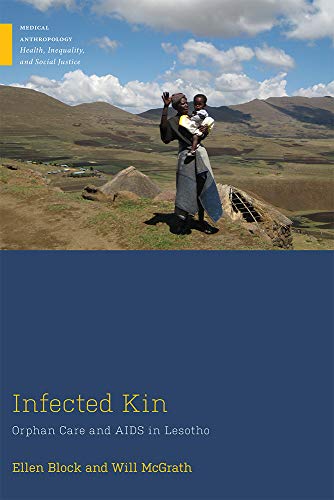 Stock image for Infected Kin: Orphan Care and AIDS in Lesotho (Medical Anthropology) for sale by Books From California