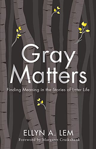 9781978806320: Gray Matters: Finding Meaning in the Stories of Later Life (Global Perspectives on Aging)