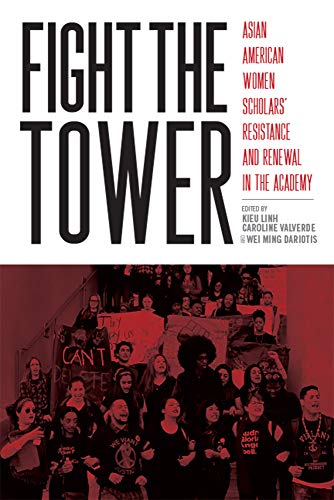 Immagine stock per Fight the Tower: Asian American Women Scholars Resistance and Renewal in the Academy