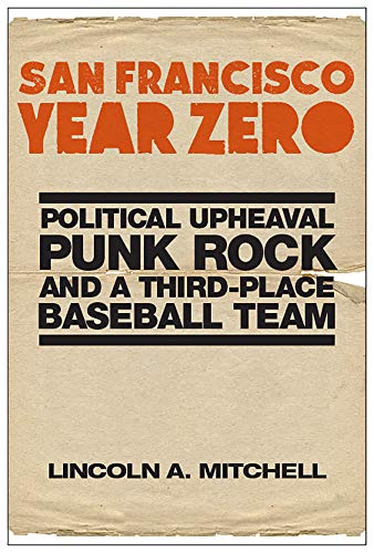 Beispielbild fr San Francisco Year Zero: Political Upheaval, Punk Rock and a Third-Place Baseball Team zum Verkauf von WorldofBooks