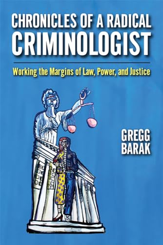 Stock image for Chronicles of a Radical Criminologist Working the Margins of Law, Power, and Justice Critical Issues in Crime and Society for sale by PBShop.store UK