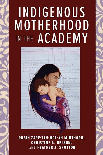 Beispielbild fr Indigenous Motherhood in the Academy zum Verkauf von Books From California