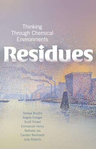 Beispielbild fr Residues - Thinking Through Chemical Environments zum Verkauf von PBShop.store UK