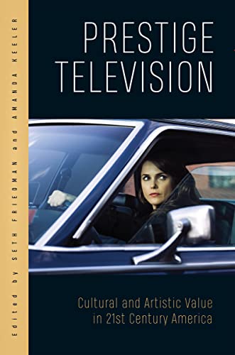 9781978818262: Prestige Television: Cultural and Artistic Value in Twenty-First-Century America