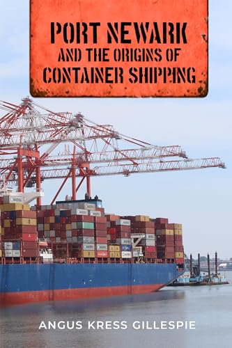 Stock image for Port Newark and the Origins of Container Shipping for sale by Books Unplugged