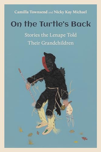 Imagen de archivo de On the Turtle's Back: Stories the Lenape Told Their Grandchildren (CERES: Rutgers Studies in History) a la venta por Books From California