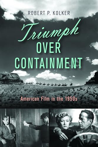 Imagen de archivo de Triumph over Containment American Film in the 1950S a la venta por Daedalus Books
