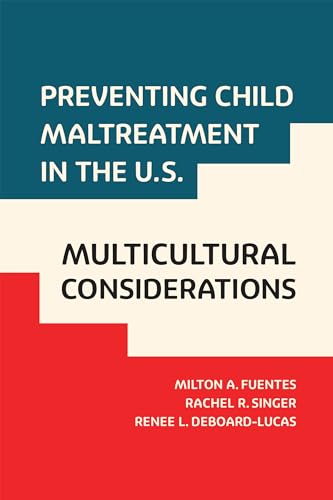 Beispielbild fr Preventing Child Maltreatment in the U.S.: Multicultural Considerations (Violence Against Women and Children) zum Verkauf von BooksRun