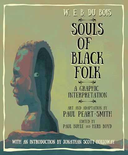 Stock image for W. E. B. Du Bois Souls of Black Folk: A Graphic Interpretation for sale by HPB Inc.