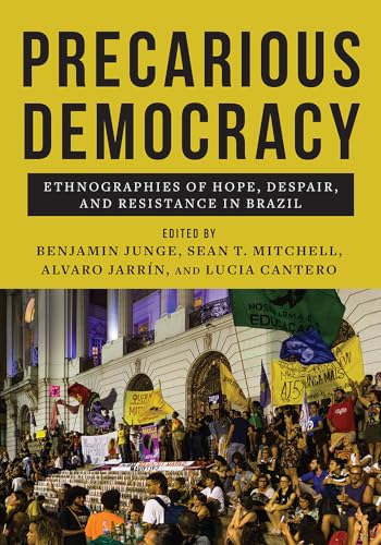9781978825659: Precarious Democracy: Ethnographies of Hope, Despair, and Resistance in Brazil