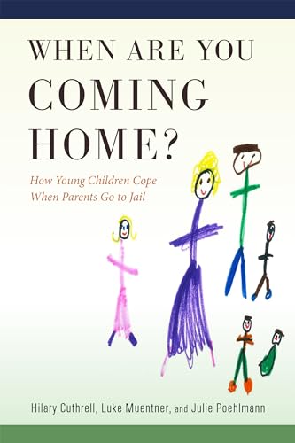Beispielbild fr When Are You Coming Home?: How Young Children Cope When Parents Go to Jail (Critical Issues in Crime and Society) zum Verkauf von BooksRun