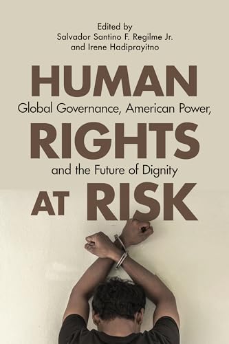 Stock image for Human Rights at Risk   Global Governance, American Power, and the Future of Dignity for sale by Revaluation Books