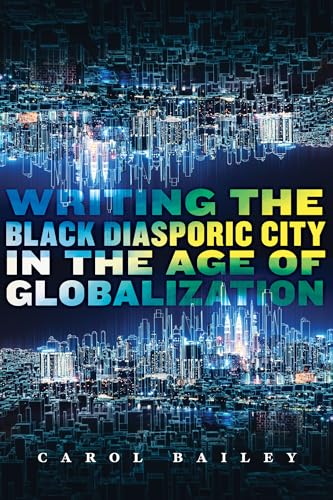 Beispielbild fr Writing the Black Diasporic City in the Age of Globalization zum Verkauf von WorldofBooks