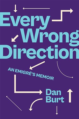 Stock image for Every Wrong Direction : An Emigr's Memoir for sale by Better World Books