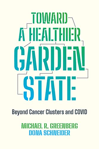 Beispielbild fr Toward a Healthier Garden State: Beyond Cancer Clusters and COVID zum Verkauf von Books From California