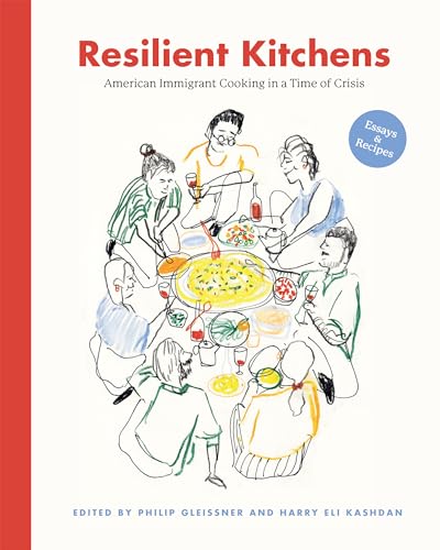 Beispielbild fr Resilient Kitchens American Immigrant Cooking in a Time of Crisis, Essays and Recipes zum Verkauf von Revaluation Books