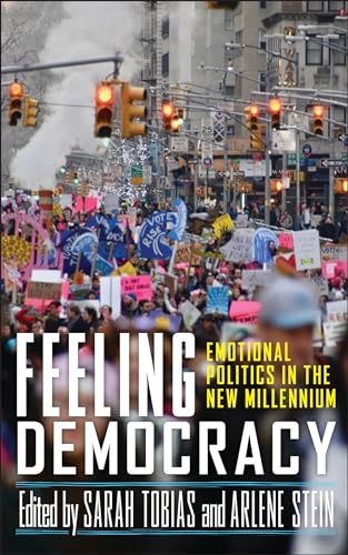 Imagen de archivo de Feeling Democracy Emotional Politics in the New Millennium a la venta por Revaluation Books